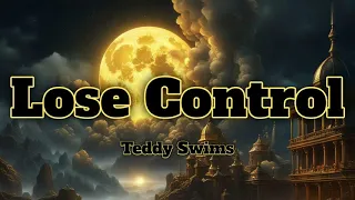 Lose Control-Teddy Swims (Lyrics)