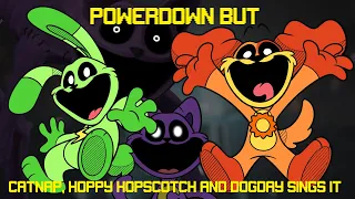 Powerdown V2 but Catnap, Hoppy Hopscotch and Dogday sings it