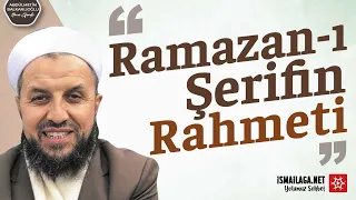 Ramazan-ı Şerifin Rahmeti - Abdülmetin Balkanlıoğlu Hoca Efendi @ismailaganet