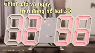 Hướng dẫn chỉnh giờ và ngày tháng trên đồng hồ để bàn led 3D