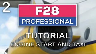 F28 Professional MSFS - Engine Start and Taxi Tutorial