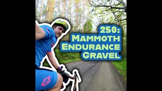 250: Mammoth Endurance Gravel
