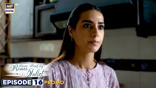 New! Burns Road Kay Romeo Juliet | EP 16 | Promo | Iqra Aziz | Hamza Sohail | ARY Digital