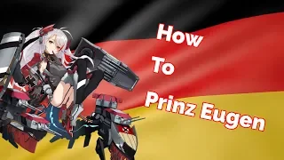 How To Prinz-Eugen | Azur lane