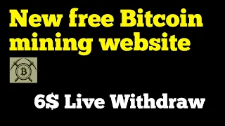 New free Bitcoin mining website || 6$ Live Withdraw