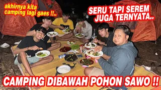 NEKAT CAMPING DIBAWAH POHON SAWO !! Kira-kira bakalan ada yang ganggu gak ya ??