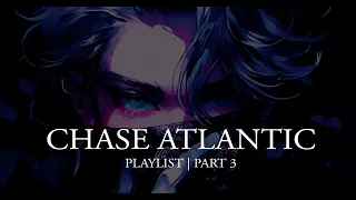 chase atlantic playlist | part 3