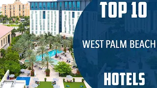 Top 10 Best Hotels to Visit in West Palm Beach, Florida | USA - English