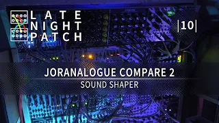 Late Night Patch │ 10 │ EDM │ Joranalogue Compare 2