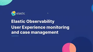 User Experience Monitoring with Elastic Observability Synthetics