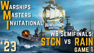 Warships Masters Invitational '23: WB Semifinals: STCN vs RAIN (Game 1)