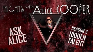 Ask Alice 18: Alice Cooper's Hidden Talent