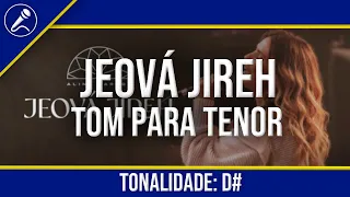 Jeová Jireh PLAYBACK COM LETRA - Tom Masculino (TENOR)