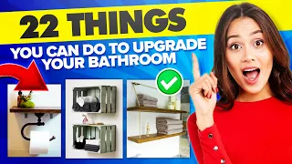 🔥 22 Things You Can Do To Upgrade Your Bathroom