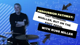 Percussion Pathway- Foot Techniques, Module 1: Converting the Moeller technique to the pedals