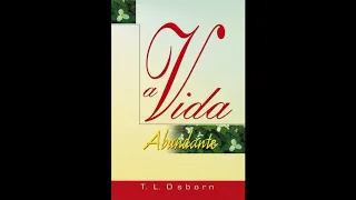 A Vida Abundante - T.L Osborn (Audio-Livro) LIVRO COMPLETO