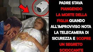 Padre stava piangendo la figlia morta, dopo un pò nota una telecamera e scopre un segreto scioccante