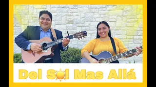 DÚO NOE & RUTH CAMPOS: Del Sol Mas Allá (Video Oficial)