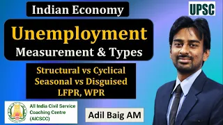 Unemployment & Types, Measurement & Indicators-LFPR WPR | Indian Economy | UPSC Prelims | Adil Baig