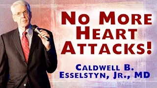 Make Yourself Heart Attack Proof - Caldwell Esselstyn MD