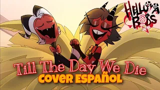 Till the Day We Die - Helluva Boss l COVER ESPAÑOL