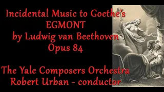 Incidental Music to Goethe's EGMONT - by Ludwig van Beethoven - Opus 84