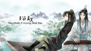 [Vietsub]Vô Ky 《无羁- Tiêu Chiến ft Vương Nhất Bác 《肖战 - 王一博》 || OST Trần Tình Lệnh -陈庆龄