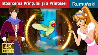 Întoarcerea Prințului și a Prințesei | The Return of a Prince and Princess | @RomanianFairyTales