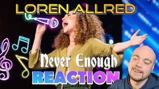 LOREN ALLRED - Never Enough (Britain's Got Talent Audition) | REACTION