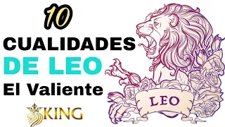 10 GRANDES CUALIDADES DE LEO EL VALIENTE