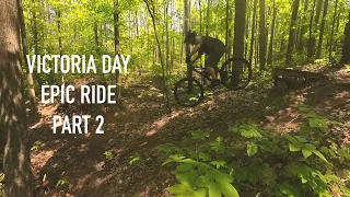 Victoria Day Epic Ride - Part 2
