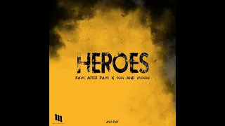 Heroes X Rave After Rave X Son & Moon (JyLo Edit)