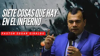 Pastor Edgar Giraldo - Siete cosas que hay en el infierno
