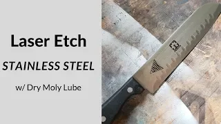 CO2 Laser etch stainless steel w dry moly lube