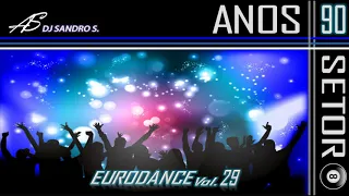 EURODANCE ANOS 90'S VOL: 29 DJ SANDRO S.