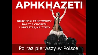 Gruziński Państwowy Balet APHKHAZETI w Polsce!