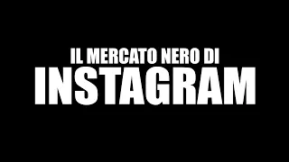 IL MERCATO NERO DI INSTAGRAM