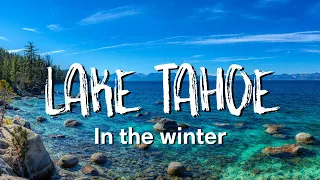 LAKE TAHOE IN WINTER | California