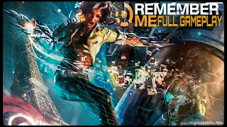 REMEMBER ME | Full GamePlay 720p 60FPS - No Commentary | All Cut Scenes | PlayThrough / WalkThrough