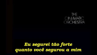 The Cinematic Orchestra -  To Build A Home  (Legendado)