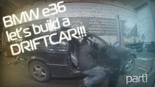 BMW e36 let's build a DRIFTCAR!!! part1