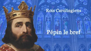 Rois de France : Pépin le bref (16-60)
