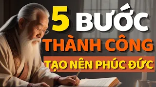 Cổ Nhân Dạy 5 Bước Thành Công Tạo Nên Phúc Đức - Triết Lý Cuộc Sống