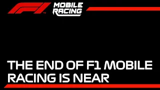 The End Of F1 Mobile Racing