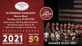 LIVE:"The President's Own" United States Marine Band - June 27, 2021