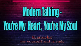 Modern Talking - You're My Heart, You're My Soul (Karaoke)