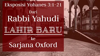 Dua Rabbi dan Sarjana Oxford Bicara "Lahir Baru" (Yoh. 3:1-21)