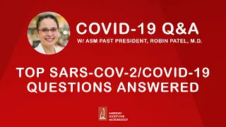 Top SARS-CoV-2 / COVID-19 Questions Answered - July Update!