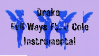 Drake  - Evil Ways Ft. J Cole INSTRUMENTAL  I Scary Hours 3