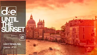 Melodic Progressive House Mix ★ #130 ★ ♫ Until The Sunset Mix by Druce live in Venezia, ITA